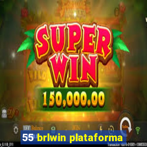 55 brlwin plataforma